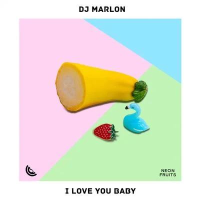 I Love You Baby 專輯 DJ Marlon