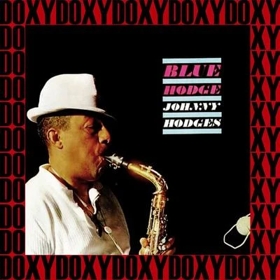 Blue Hodge (Remastered Version) (Doxy Collection) 專輯 Johnny Hodges