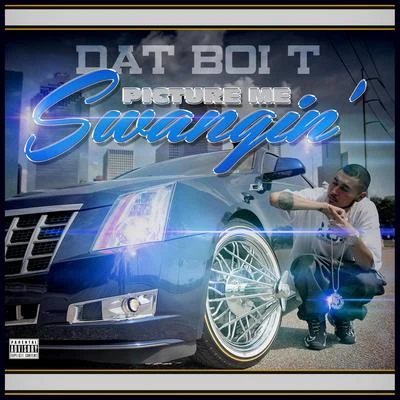 Picture Me Swangin 專輯 Chedda-Loc/Dat Boi T