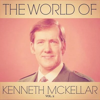 The World of Kenneth Mckellar Vol. 2 專輯 Kenneth McKellar