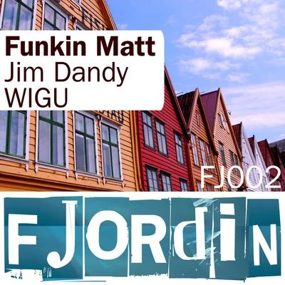 Jim DandyWIGU 专辑 Funkin Matt