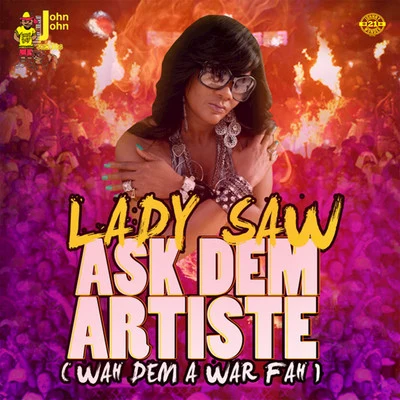 Lady Saw Ask Dem Artist (Wah Dem a War Fah)