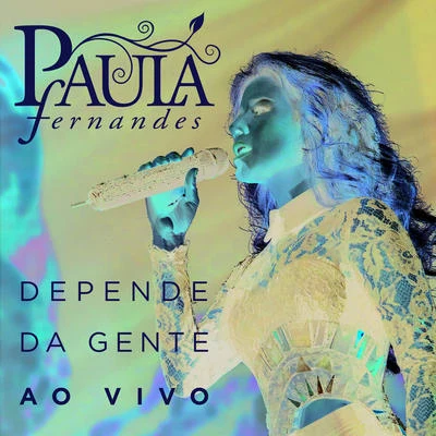 Depende Da Gente 專輯 Paula Fernandes