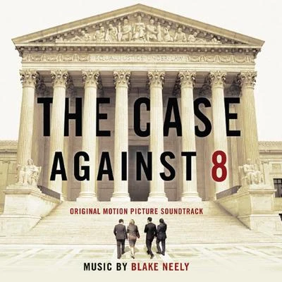 The Case Against 8 (Original Motion Picture Soundtrack) 專輯 Blake Neely/Grant Gustin/Darren Criss/Jeremy Jordan/Carlos Valdes