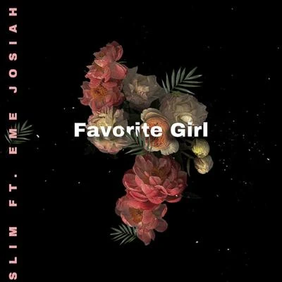 Favorite Girl (feat. Eme Josiah) 專輯 Hezzydakidd/Slim