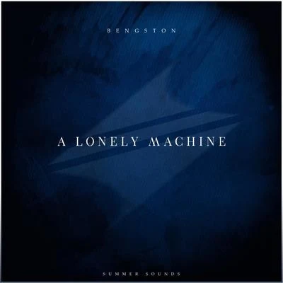 A Lonely Machine 專輯 Bengston/AN3M