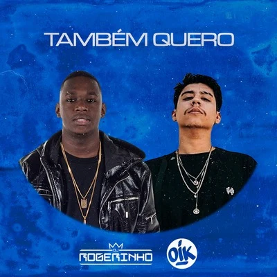 Também Quero 专辑 Kevin o Chris/Dj Rogerinho do Querô