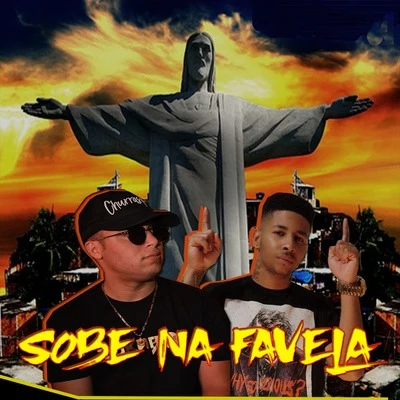 Sobe na Favela 專輯 Mr Nigga/Birras/Biologic/Greg Man/Mc Clay