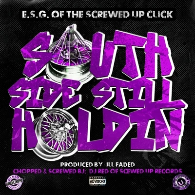 South Side Still Holdin&#x27; (Chopped & Screwed) 专辑 E.S.G.