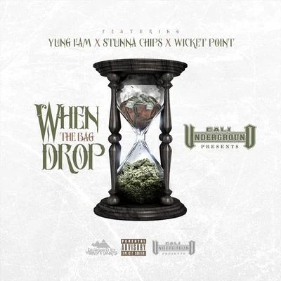 when the bag drop (feat. wicket point, YUNG fa ms吞拿chips) 專輯 Lil Tae/FAM/Key Loom/T. Millz/Cali Underground Music