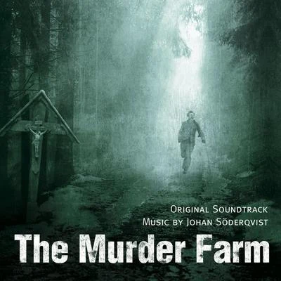 The Murder Farm (Original Soundtrack) 专辑 Patrik Andrén/Johan Soderqvist