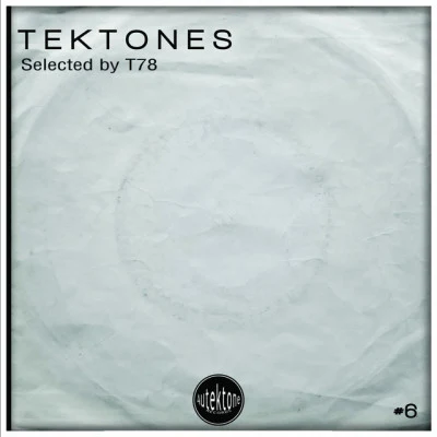 Tektones #6 (Selected by T78) 專輯 T78