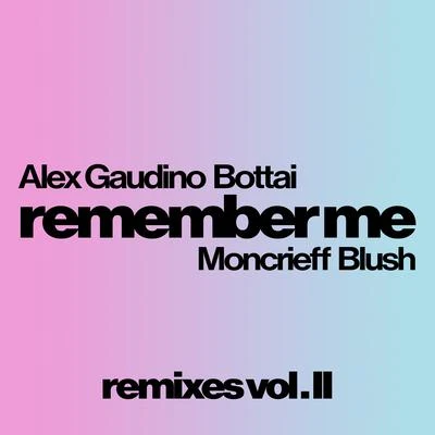 Remember Me (Remixes Vol. II) 專輯 Bottai