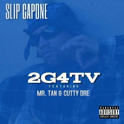 Slip CaponeDJ AKSurSilvaz y Playaman 2G4TV (feat. Mr. Tan & Cutty Dre)