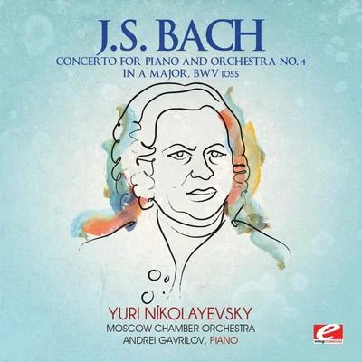 J.S. Bach: Concerto for Piano and Orchestra No. 4 in A Major, BWV 1055 (Digitally Remastered) 专辑 Moscow Chamber Orchestra