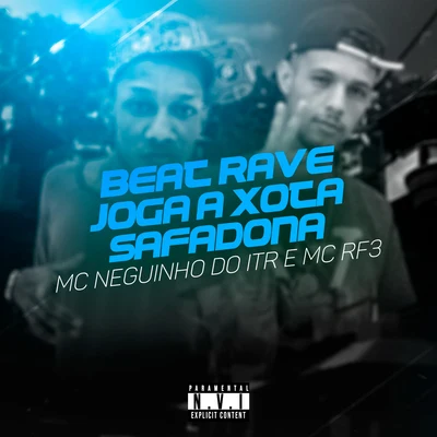 Beat Rave, Joga a Xota Safadona 專輯 Mc Neguinho do ITR/Mc Fabinho Osk/DJ Alex BNH/Mc MR Bim