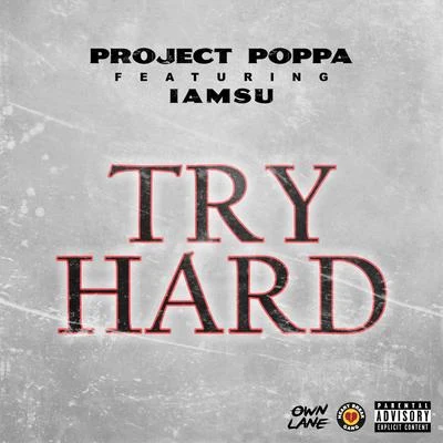 try hard (feat. IA黴素!) 專輯 Project Poppa/Nef The Pharaoh