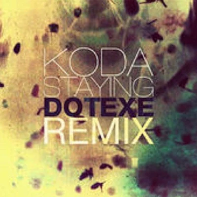 Staying (DotEXE Remix) 專輯 Koda