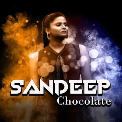 Chocolate 专辑 Sandeep/Hollt