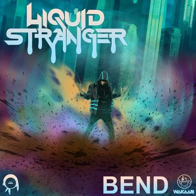 Bend 专辑 Liquid Stranger/KRISCHVN