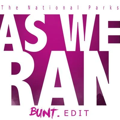 As We Ran (Bunt. Edit) 專輯 The National Parks/Jam in the Van