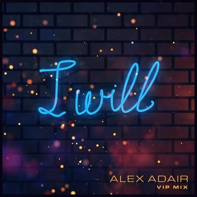 I Will (VIP Mix) 專輯 Alex Adair