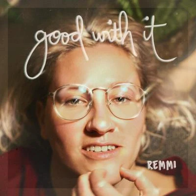 Good With It 專輯 REMMI