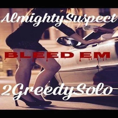 BleedEm (feat. 2GreedySolo) 專輯 Lil Loaded/Fredo Blocc/Almighty Suspect/DaBoii/C.M.L.