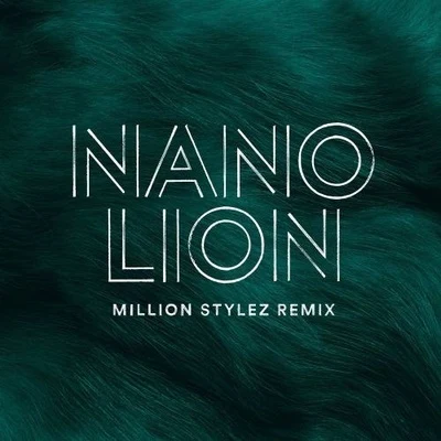 Lion (Million Stylez Remix) 專輯 NANO/MY FIRST STORY