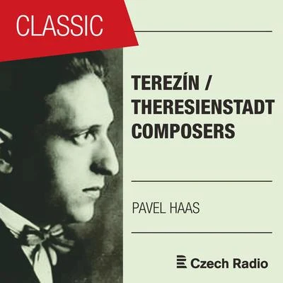 TerezínTheresienstadt Composers: Pavel Haas 專輯 Ivan Štraus/Jarmila Panochová/Růžena Suchochlebová/Czech Wind Quintet/Jiří Holeňa