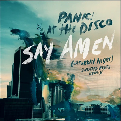 Panic! At The Disco Say Amen (Saturday Night) [Sweater Beats Remix]