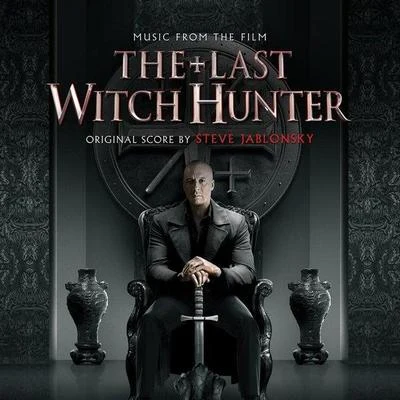 The Last Witch Hunter (Original Motion Picture Soundtrack) 專輯 Steve Jablonsky/Jason Voorhees/Lyrics Born/Bumblebeez