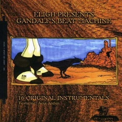 Eligh Eligh Presents Gandalfs Beat Machine