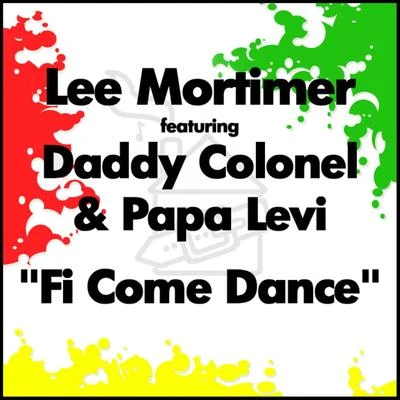 Lee Mortimer Fi Come Dance