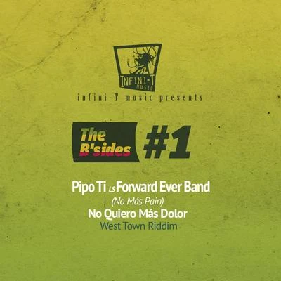 No Quiero Más DolorNo Más Pain (West Town Riddim) [feat. Forward Ever Band] 專輯 Pipo Ti/Positive Vibz