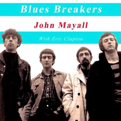 Blues Breakers John Mayall with Eric Clapton 專輯 John Mayall