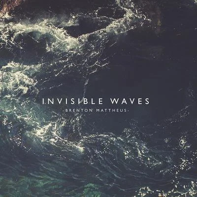 Invisible Waves 專輯 Brenton Mattheus