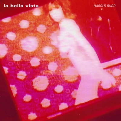 La Bella Vista 專輯 Harold Budd/Brian Eno