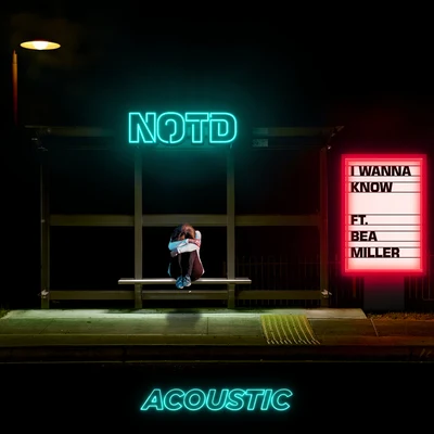 I Wanna Know (Acoustic) 專輯 Bea Miller/The Phantoms/NoMBe/Overcoats/The Roues Brothers