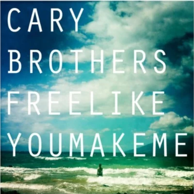 Free Like You Make Me 專輯 Cary Brothers