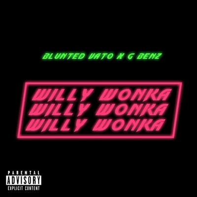 Willy Wonka 專輯 Blunted Vato/John C