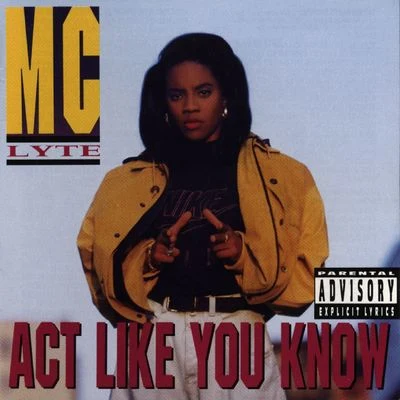 MC Lyte Act Like You Know