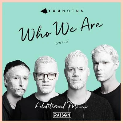 Who We Are (Additional Mixes) 專輯 YouNotUs