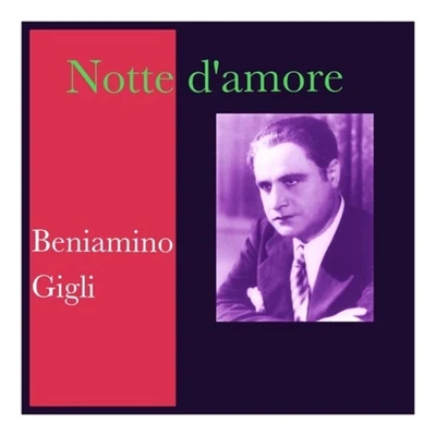 Notte damore 專輯 Orchestral Accompaniment/Carlo Sabajno/Beniamino Gigli