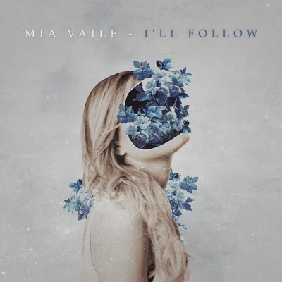 I&#x27;ll Follow 专辑 Mia Vaile/Lexxmatiq