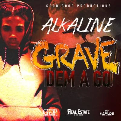 Grave Dem a Go 专辑 Alkaline