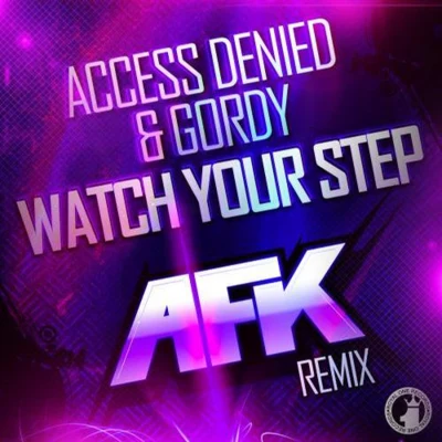 Watch Your Step! (AFK Remix) 專輯 AFK