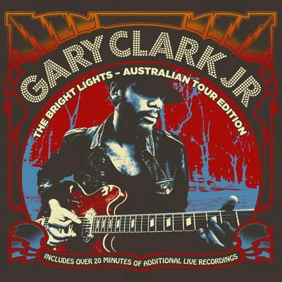 Gary Clark Jr. The Bright Lights - Australian Tour Edition