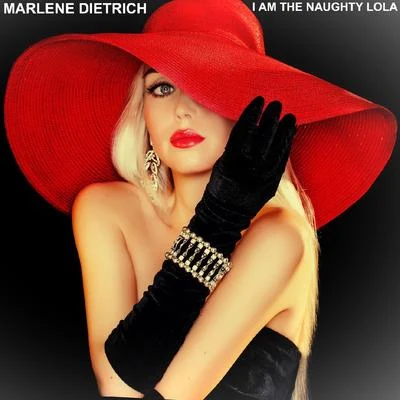 I Am the Naughty Lola 專輯 Ilse Werner/Marlène Dietrich/Ruth Arden/Tom und Tommy/Die Teddies