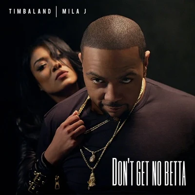 Dont Get No Betta 專輯 Mila J/MLKMN